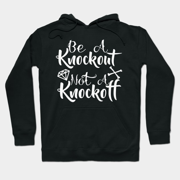 Be A Knockout (I) Hoodie by Retro_Rebels